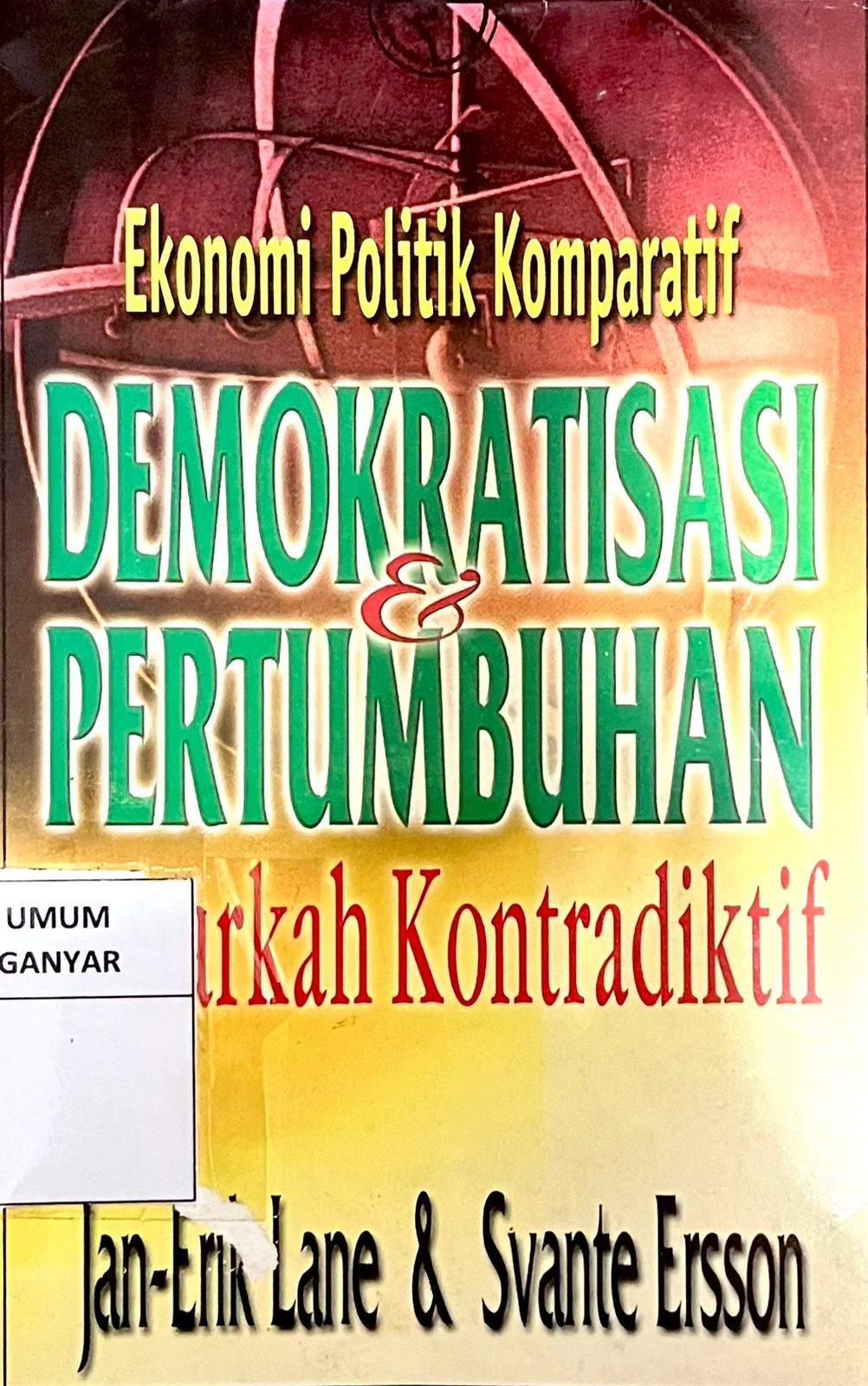 Ekonomi Politik Komparatif Demokratisasi & Pertumbuhan Benarkah Kontradiktif