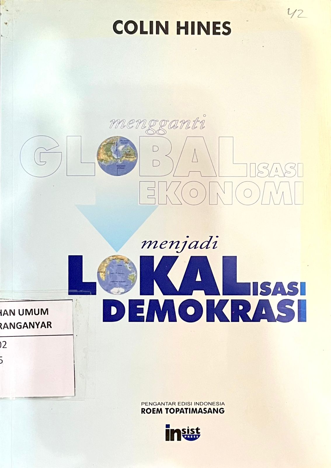 Mengganti Globalisasi Ekonomi Menjadi Lokalisasi Demokrasi