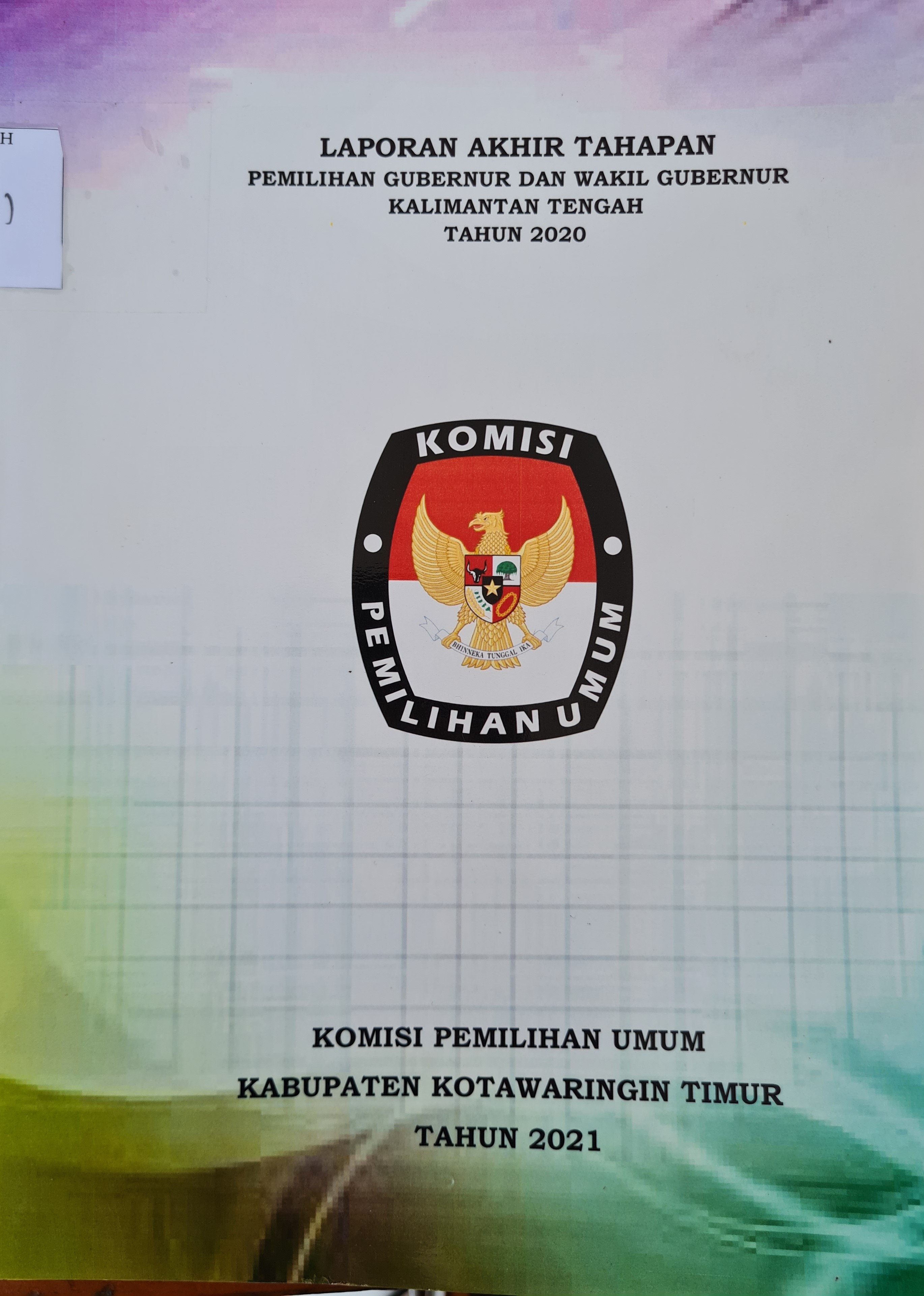 Laporan Akhir Tahapan Pemilihan Gubernur dan Wakil Gubernur Kalimantan Tengah Tahun 2020 di Kabupaten Kotawaringin Timur