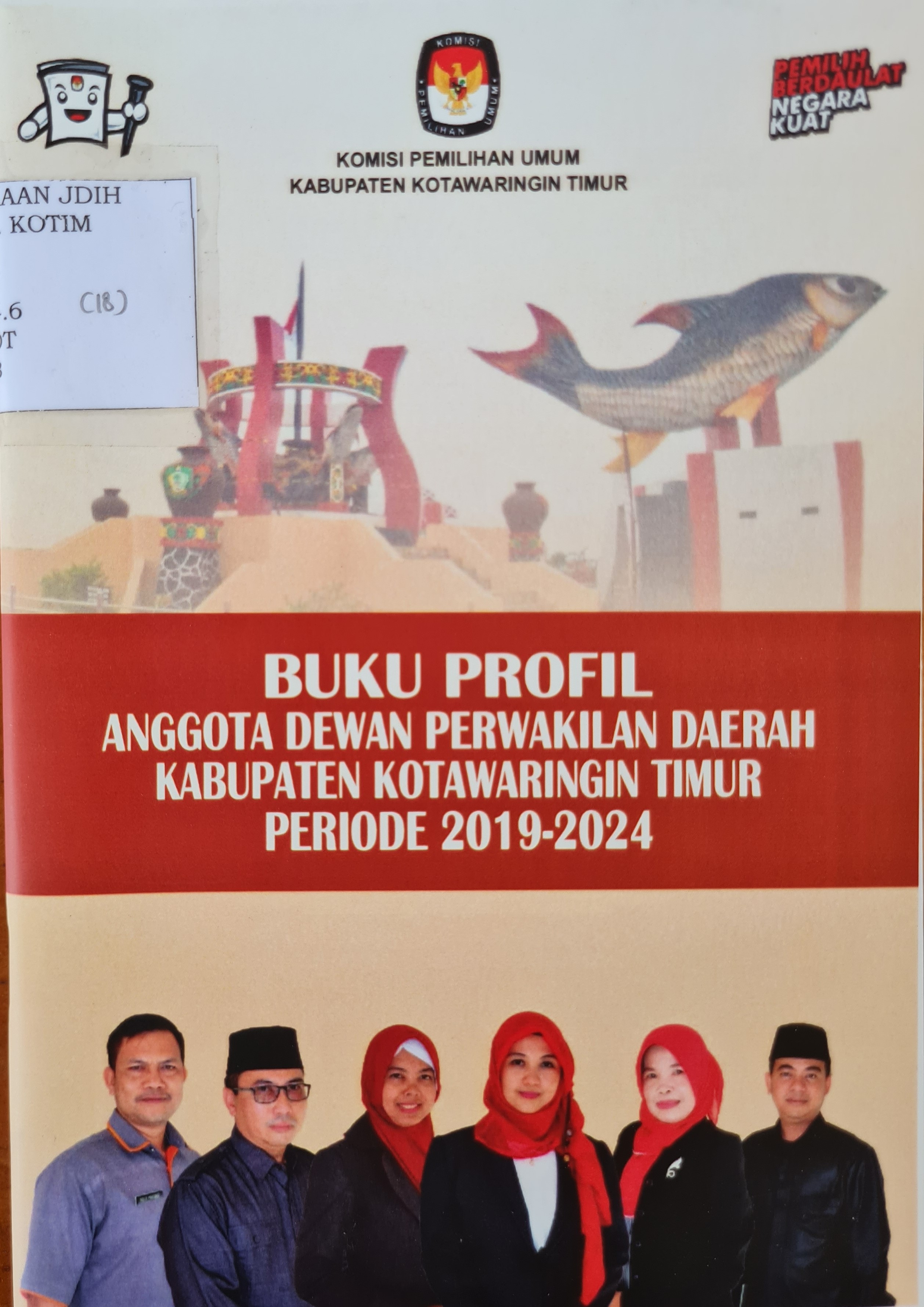 Buku Profil Anggota Dewan Perwakilan Daerah Kabupaten Kotawaringin Timur Periode 2019-2024