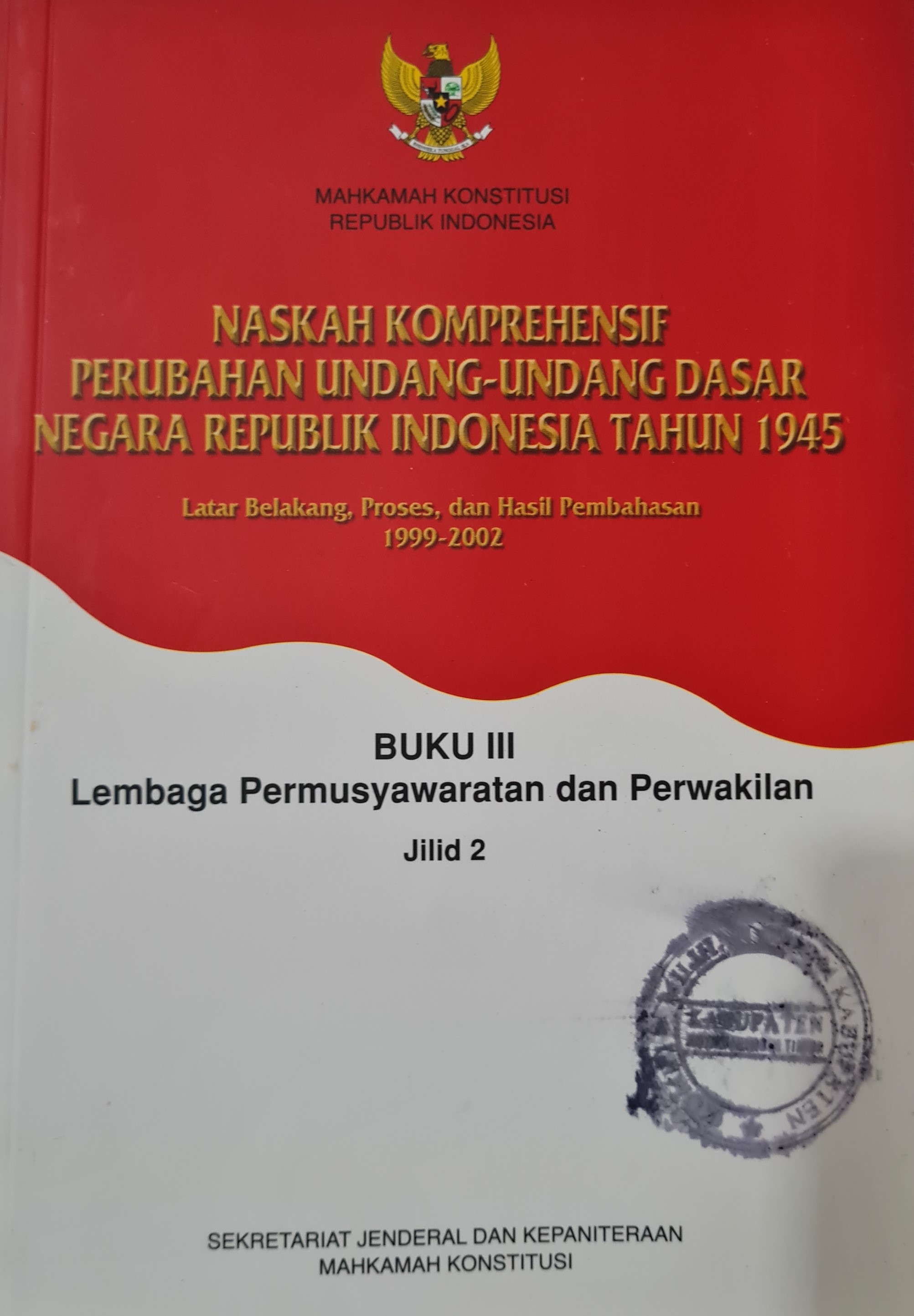 Naskah Komprehensif Perubahan Undang-Undang Dasar Negara Republik Indonesia Tahun 1945 Buku III Lembaga Permusyawaratan dan Perwakilan Jilid 2