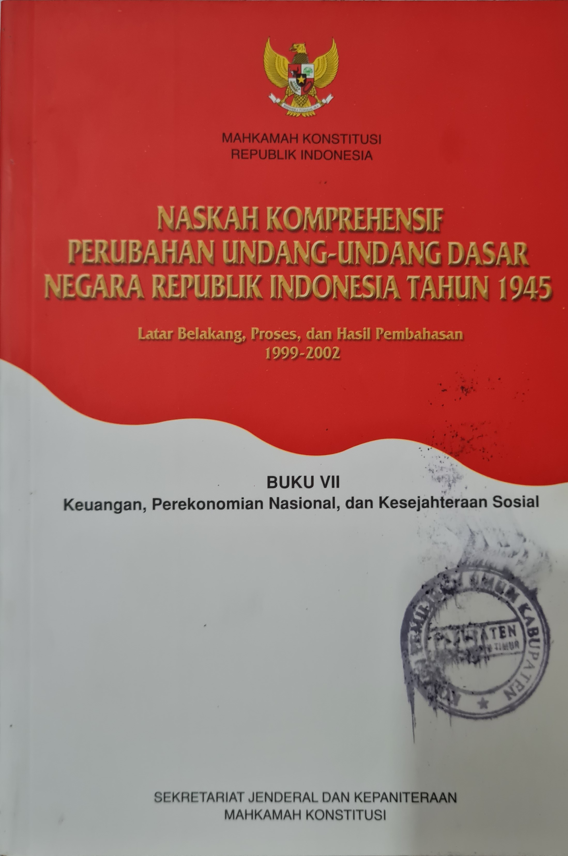Naskah Komprehensif Perubahan Undang-Undang Dasar Negara Republik Indonesia Tahun 1945 Buku VII Keuangan, Perekonomian Nasional, dan Kesejahteraan Sosial